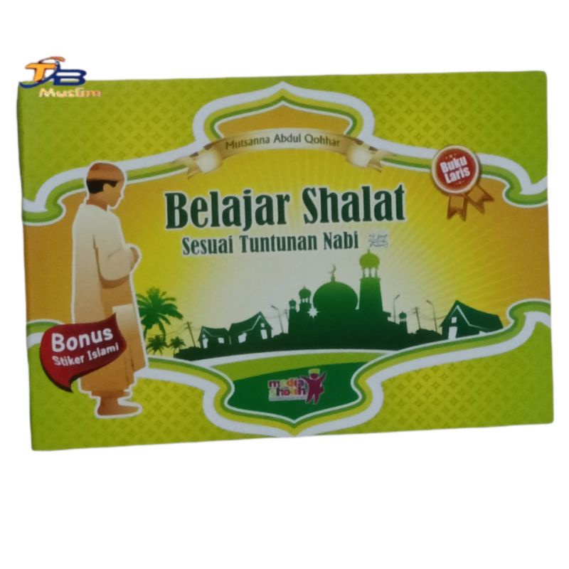 Belajar Shalat Sesuai Tuntunan Nabi