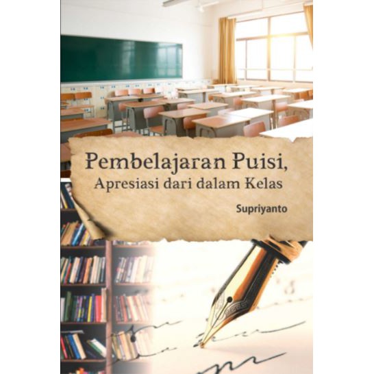 

Buku Pembelajaran Puisi, Apresiasi Dari Dalam Kelas. (Ori)