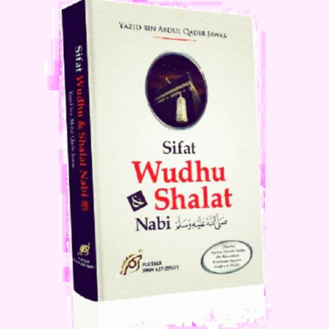 Sifat Wudhu dan Shalat Nabi