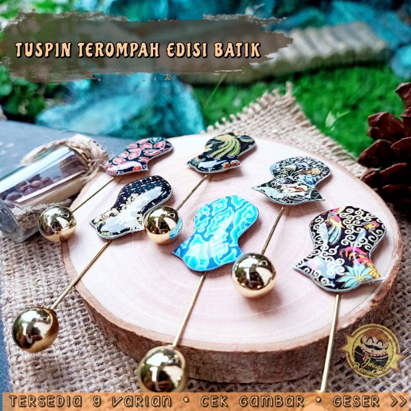 TUSPIN TEROMPAH BATIK