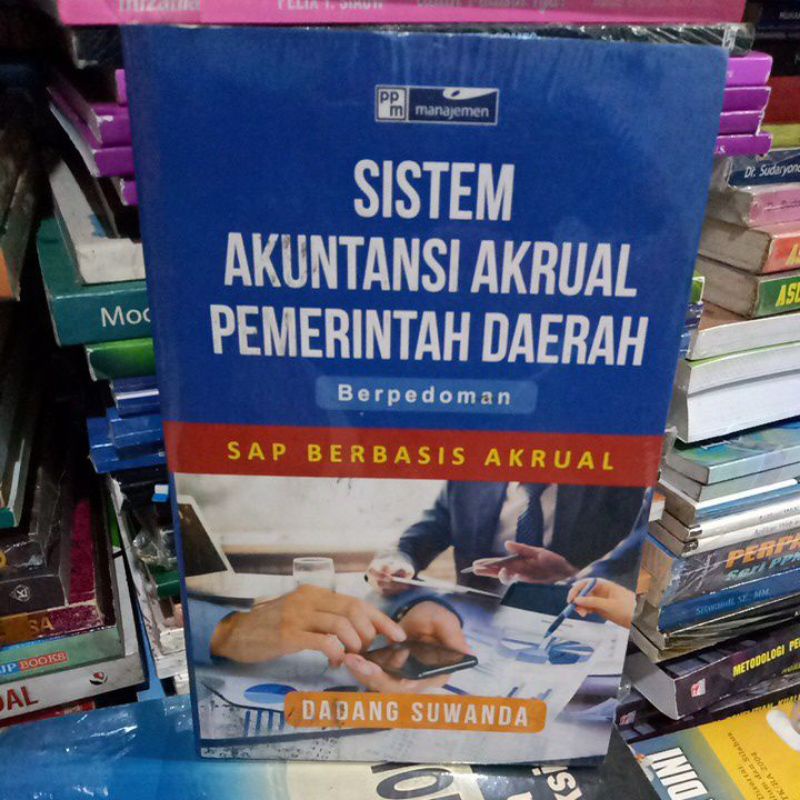 SISTEM AKUNTANSI AKRUAL PEMERINTAH DAERAH Berpedoman SAP BERBASIS AKRUAL