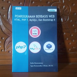 PEMROGRAMAN BERBASIS WEB HTML, PHP 7, MySQLi, DAN Bootstrap 4