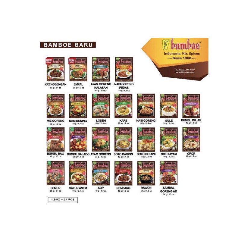 

Bamboe Bumbu Instant Kare, Opor, Gule, Lodeh, Rendang, Sambal Grg Ati, Empal, Sop, Balado, Semur, Tongseng, Tahu Campur