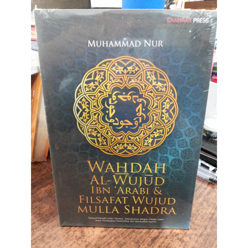 Buku Wahdah Al Wujud Ibn Arabi & Filsafat Wujud Mulla Shadra --- Muhammad Nur