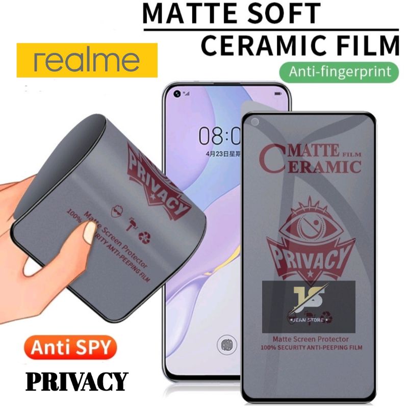 A/SPY- Full Cover Soft Matte Anti-Spy Privacy Ceramic Film Screen Protector REALME 2 3 3 PRO 5 PRO REALME 5 REALME 6 7 7I 7 PRO 8 4G 8 5G C1 C3 C11 C12 C15 C17 C20 C21 C25 C25S NARZO 30A NARZO 50A NARZO 50I NOTE 7 PRO C30 C31 C33 C35