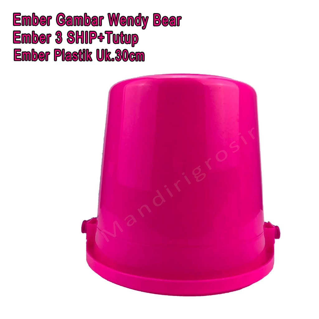Ember Plastik *Ember 3 SHIP+Tutup * Ember Gambar Wendy Bear *Uk.30cm