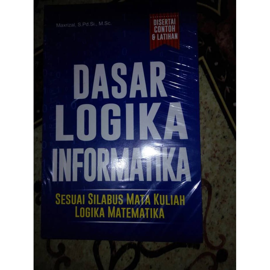 Dasar Logika Informatika Sesuai Silabus Mata Kuliah Logika