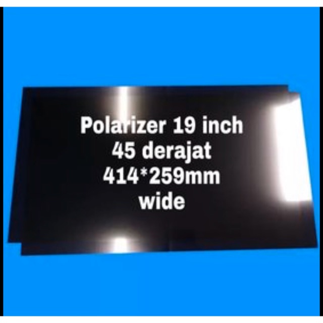 POLARIZER LCD 19 INCH 45 DERAJAT WIDE 414*259 MM