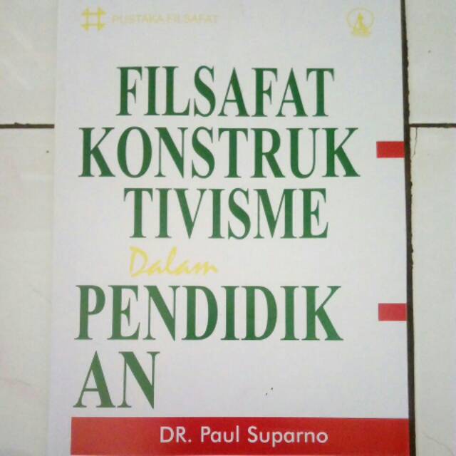 Jual Buku Filsafat Konstruktivisme Dalam Pendidikan - Paul Suparno ...