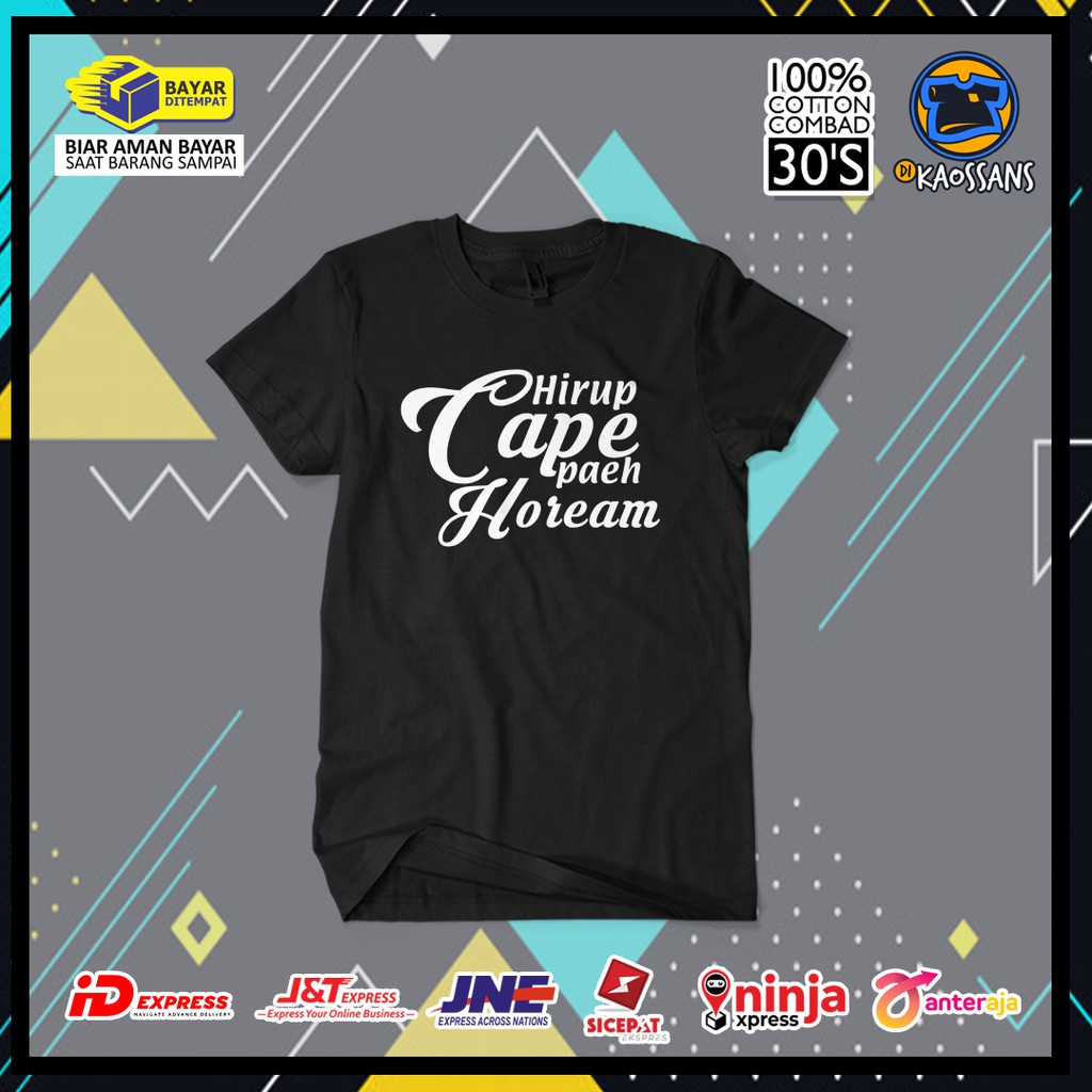 Kaos HIRUP CAPE, PAEH HOREAM Distro Premium / Kaos Distro Pria Wanita / Kaos Tulisan Kata Sunda Lucu