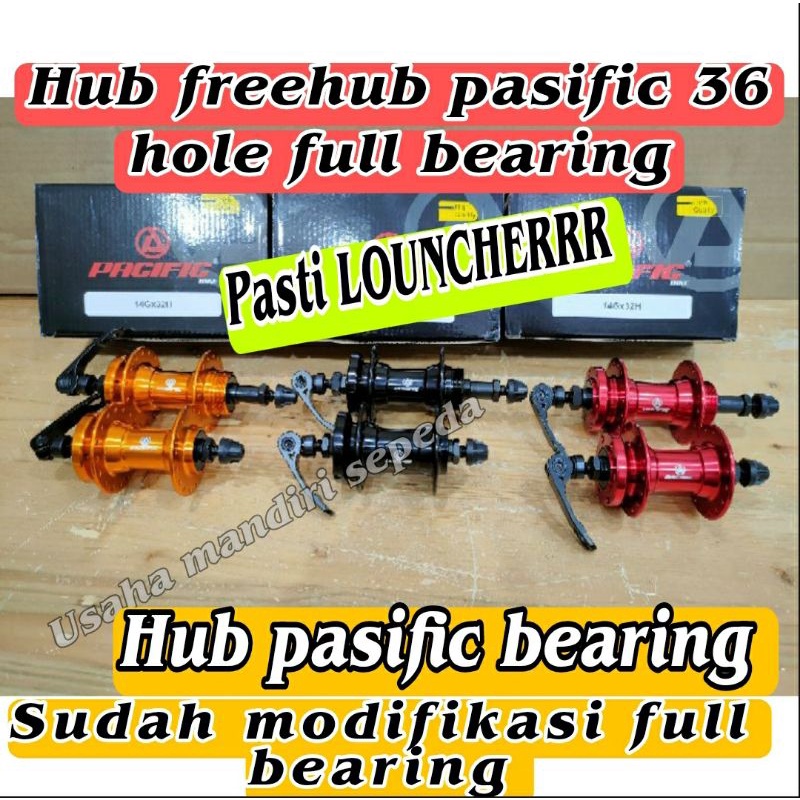 Hub BEARING PASIFIC 36 hole, CAKRAM DEPAN BELAKANG full bearing (loncer)