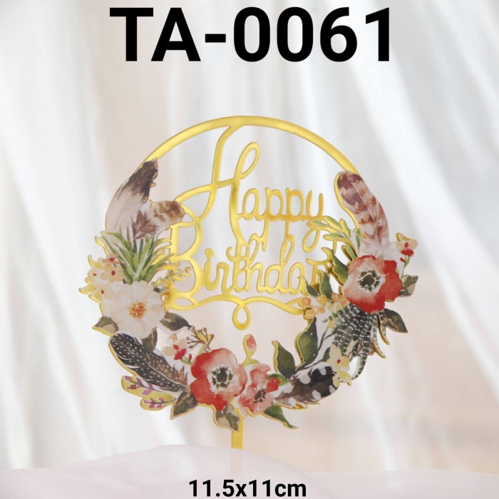 

TA-0061 CAKE TOPPER AKRILIK TULISAN HAPPY BIRTHDAY BUNGA DISKON GEDE