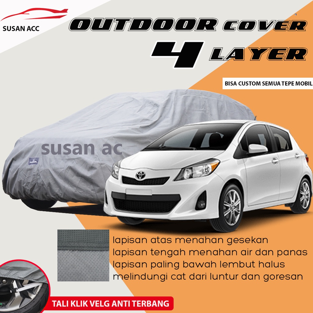 Outdoor Premium 4 Layer Waterproof yaris Body Cover Mobil yaris/yaris lama/yaris bakpao/yaris bakpau/yaris lele/yaris trd/yaris baru/all new yaris/new yaris/brio/brio satya/brio rs/brio lama/kijang long/kijang krista/kijang lgx/kijang innova/innova lama