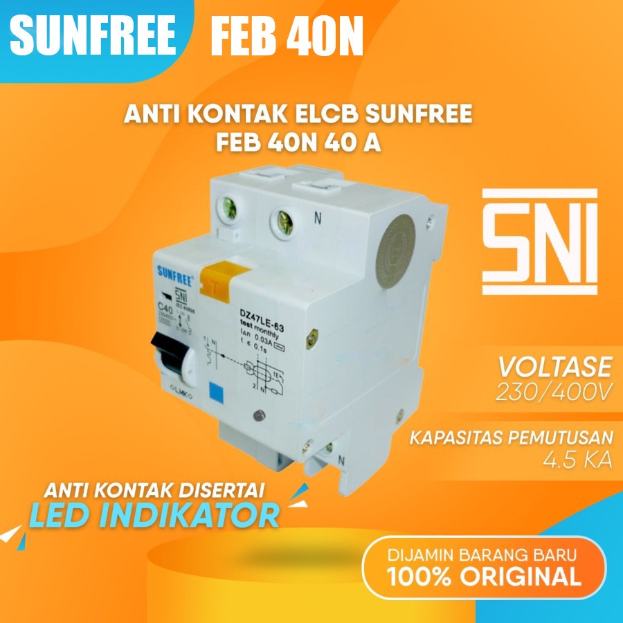 Anti Kontak ELCB 40 A Sunfree FEB 40N disertai Led indikator ( SNI )