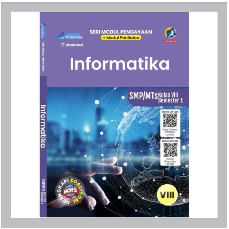 Buku LKS Seri Modul Penilaian Dan Pengayaan: Informatika SMP/MTs kelas 8 Semester 1