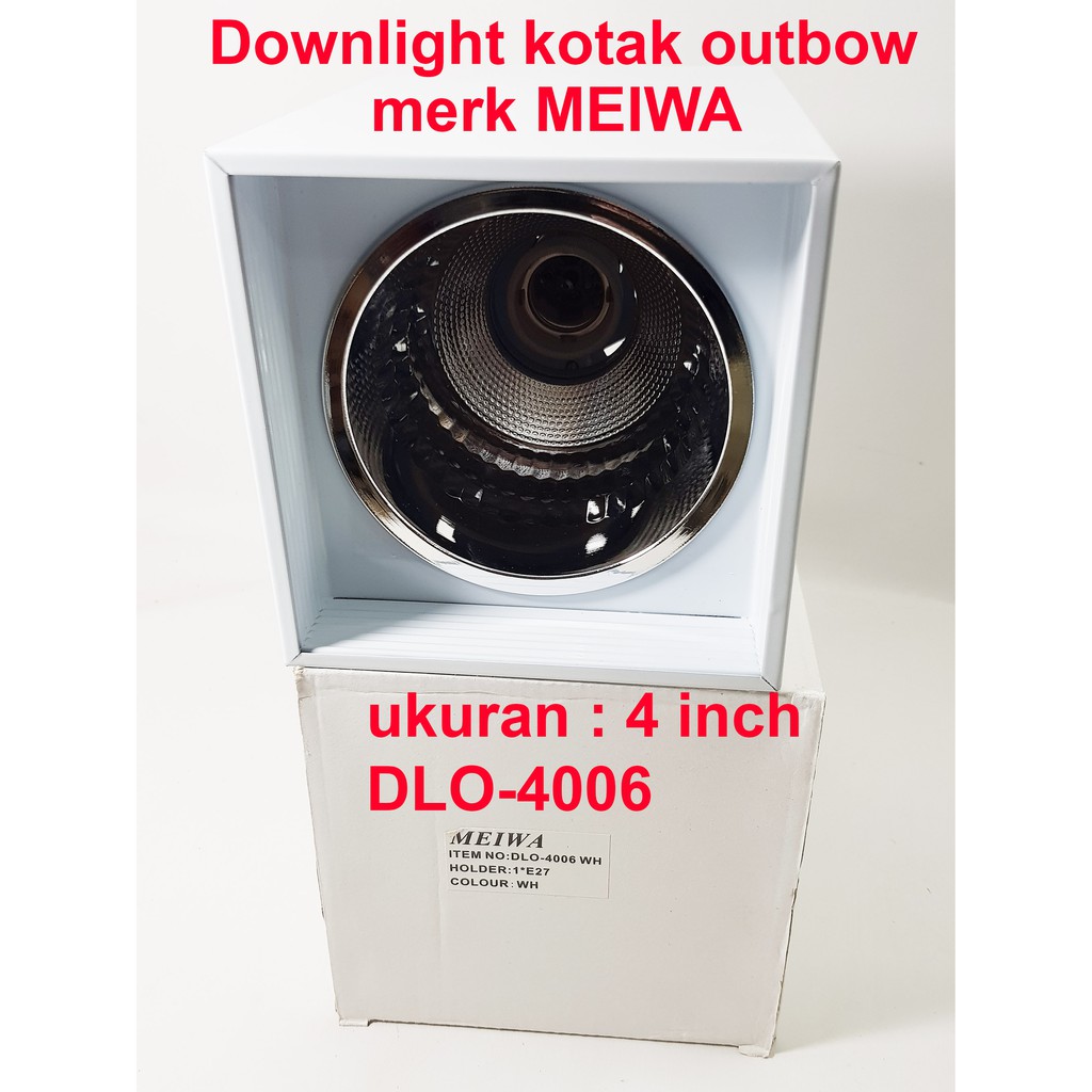 Kap Rumah Lampu Downlight Outbow KOTAK E27 4 Inch PUTIH MEIWA DLO-4006