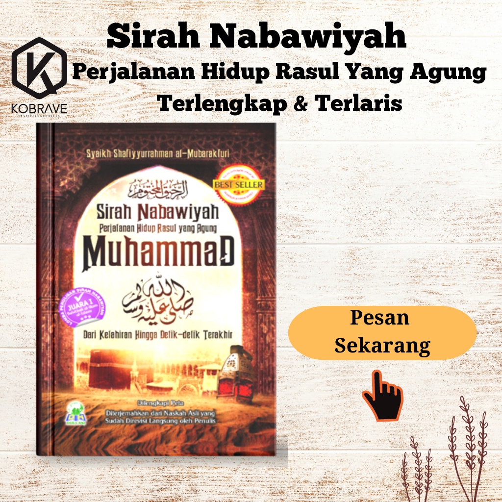 Buku Sirah Nabawiyah Perjalanan Kisah Nabi Muhammad Lengkap Karya Syaikh Shafiyyurrahman Al Mubarakfuri