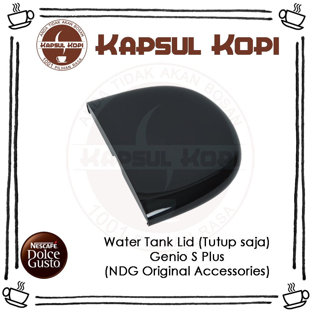 Water Tank bagian Tutup Lid Genio S Plus Dolce Gusto Original Sparepart