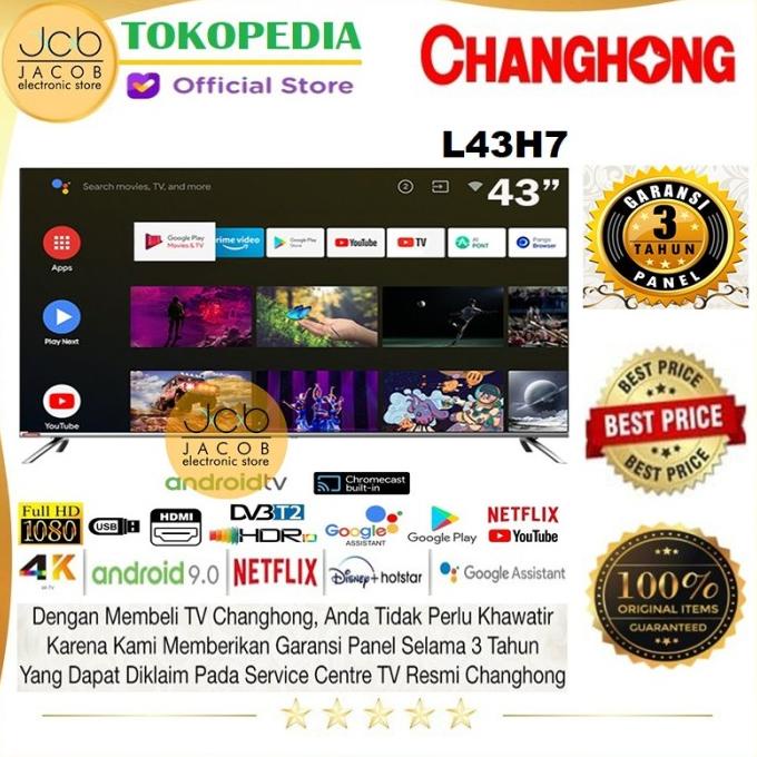 CHANGHONG LED TV 43 INCH SMART ANDROID FRAMELESS 43H7 Google certified Termurah