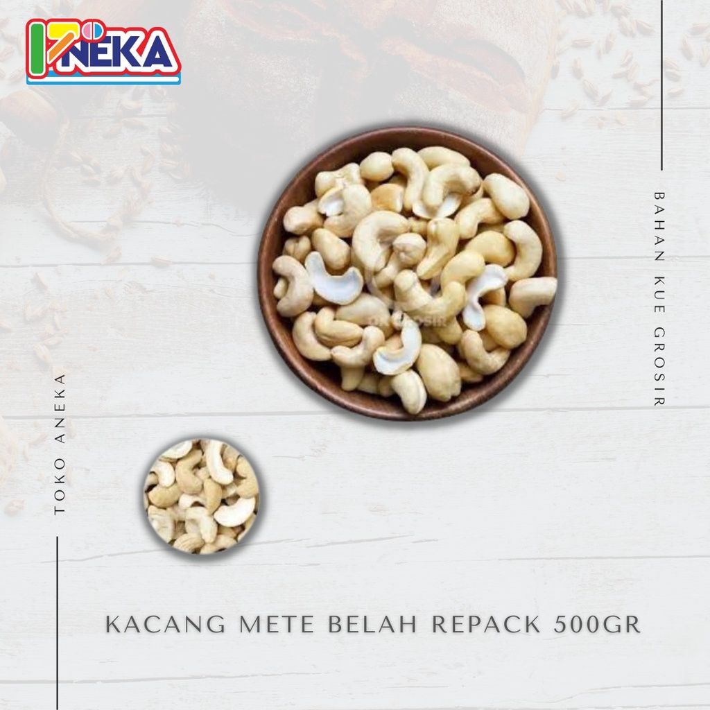 

Kacang Mete Belah (repak 500g)