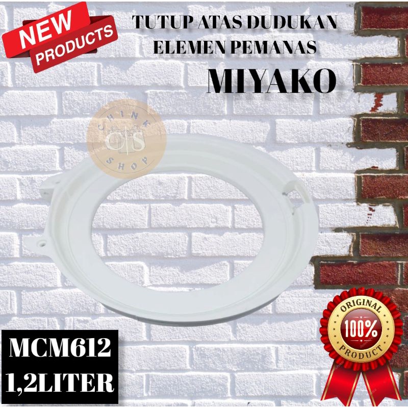 TUTUP ATAS DUDUKAN ELEMEN PEMANAS MIYAKO MAGIC COM MCM612 MCM 612 1,2L RICE COOKER ORIGINAL