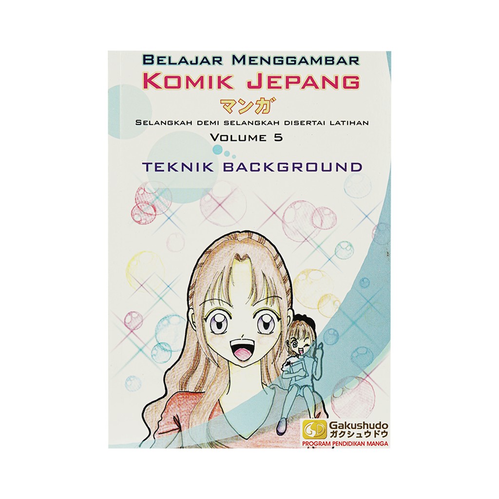 

Belajar Menggambar Komik Jepang Volume 5 Teknik Background Metode Gakushudo