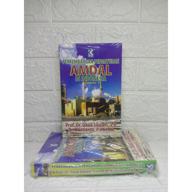 PERKEMBANGAN PENGATURAN AMDAL DI INDONESIA Cetakan ke 2 - Prof. Dr. M. Daud Silalahi, S.H. & Dr. Kri