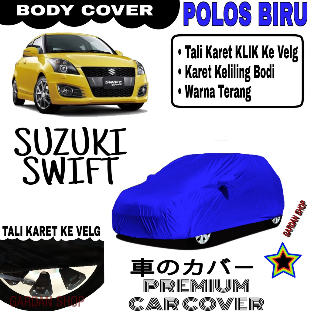 Sarung Mobil SUZUKI SWIFT Polos BIRU Body Cover Penutup Body Swift PREMIUM Biru