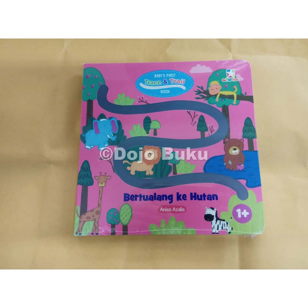 Baby`s First Trace &amp; Trail Book: Bertualang ke Hutan Anisa Azalia
