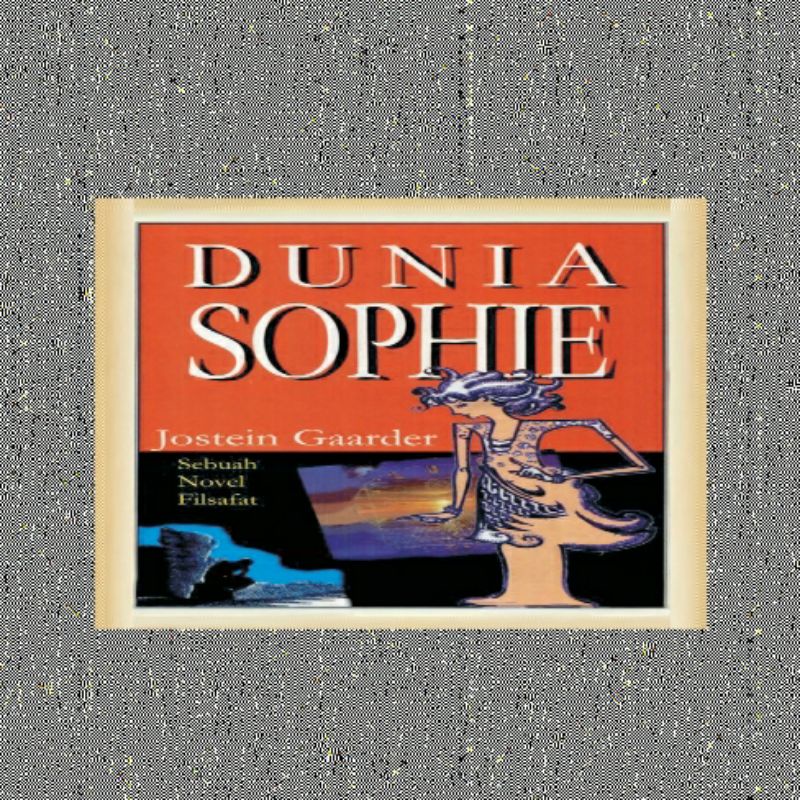 DUNIA SHOPIE SEBUAH NOVEL FILSAFAT JOSTEIN GAARDER
