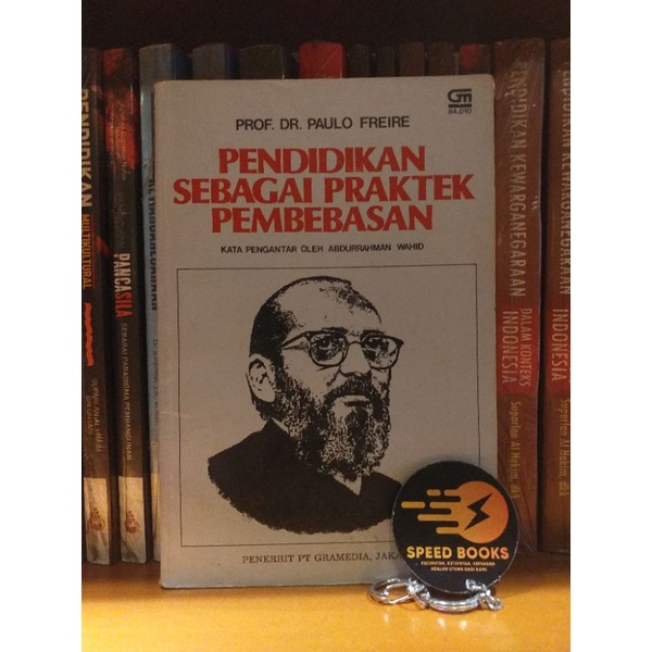 PAULO FREIRE ABDURRAHMAN WAHID - PENDIDIKAN SEBAGAI PRAKTEK PEMBEBASAN