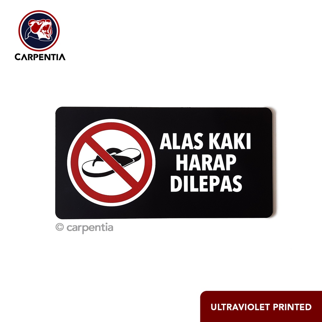 

Carpentia Sign ALAS KAKI HARAP DILEPAS / Label Akrilik 29x15 cm / A - Hitam Matte/Doff