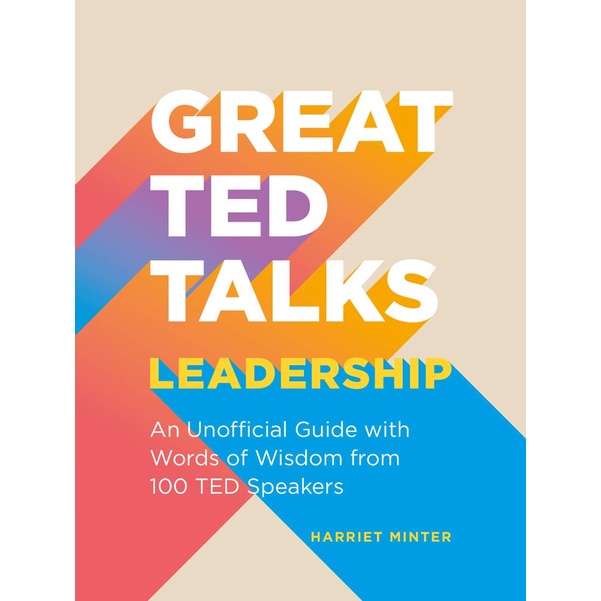 Jual Great Ted Talks Leadership An Unofficial Guide With Words Of Wisdom From 100 Ted Speakers Harriet Minter Indonesia Shopee Indonesia