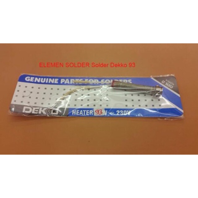 Elemen Solder Dekko 93 ORIGINAL GENUINE PART 100%