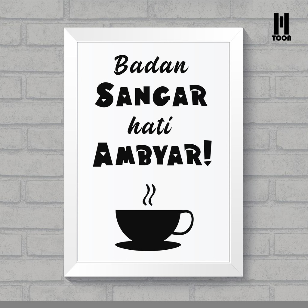 Poster Hiasan Dinding Quotes Jawa Badan Sangar Hati Ambyar Poster Hiasan Dinding Quotes Jawa Badan Sangar Hati Ambyar