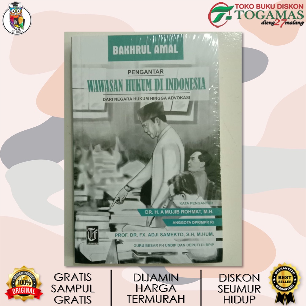 PENGANTAR WAWASAN HUKUM DI INDONESIA (DARI NEGARA HUKUM HINGGA ADVOKASI) / BAKHRUL AMAL