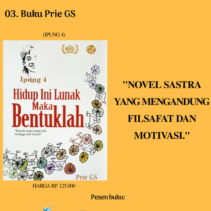 Hidup ini lunak maka bentuklah - Novel Ipung 4 - Prie GS