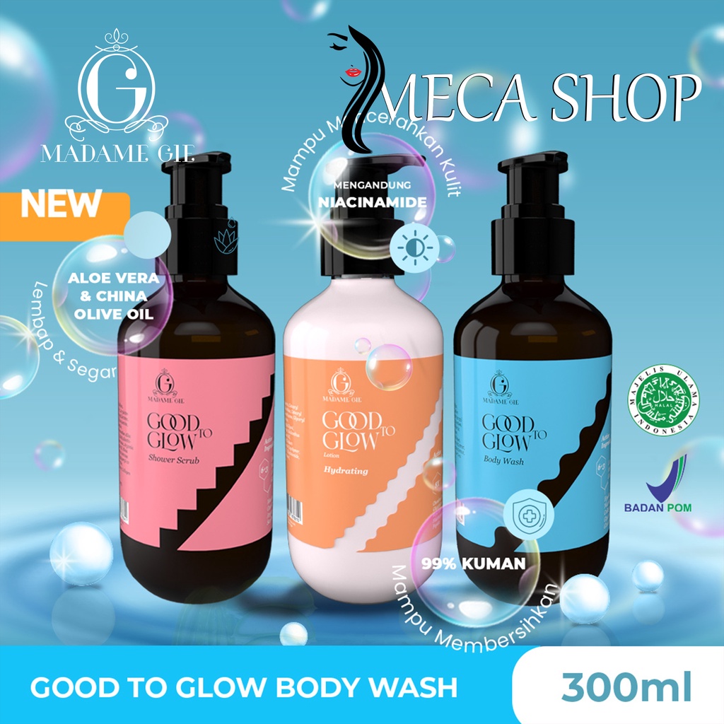 Madame Gie Good to Glow Lotion | Body Wash | Shower Scrub - Whitening Hand Body Lotion Sabun Mandi Moisturizer