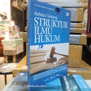 Jual REFLEKSI TENTANG STRUKTUR ILMU HUKUM - Prof. Dr. Bernard Arief ...