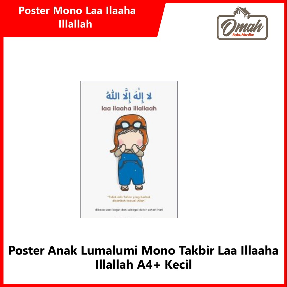 

Poster Edukasi Anak Mono Lumalumi "Lailahaillallah" Kecil A4+