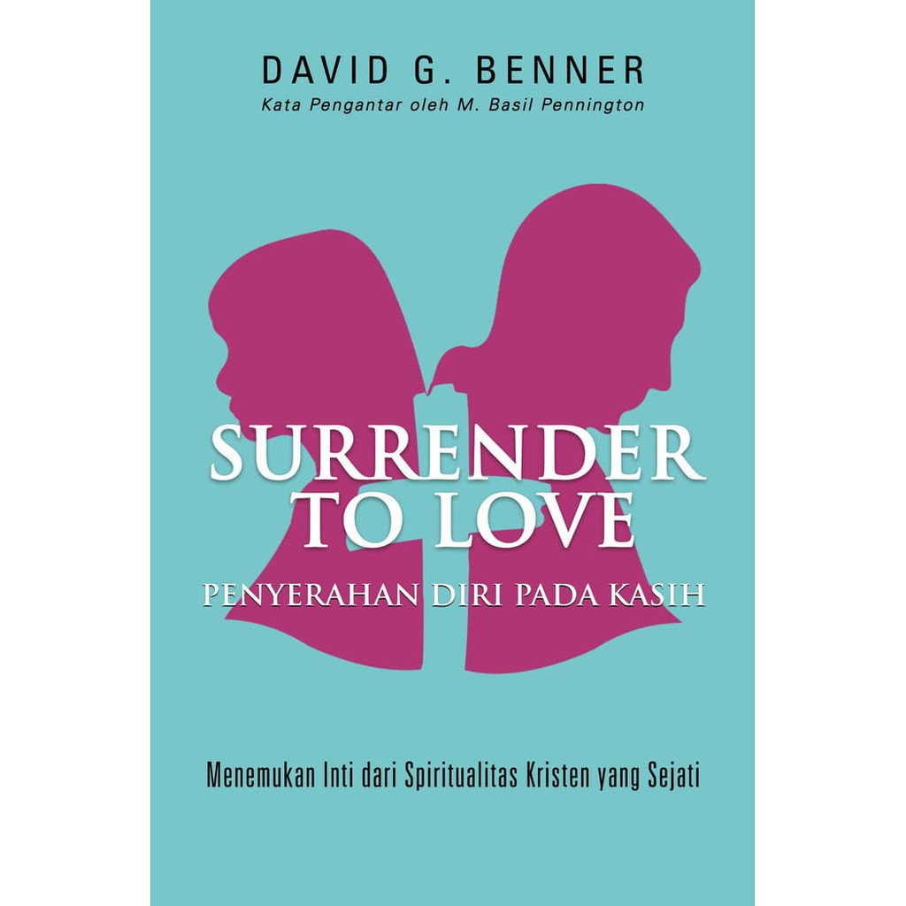 Surrender To Love - Menemukan Inti dari Spiritualitas Kristen yang Sejati-Buku Kristiani Bermutu