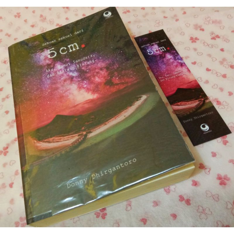 Aku, Kamu, Samudera, dan Bintang-Bintang: Sebuah Sekuel dari 5 cm - Donny Dhirgantoro - Novel