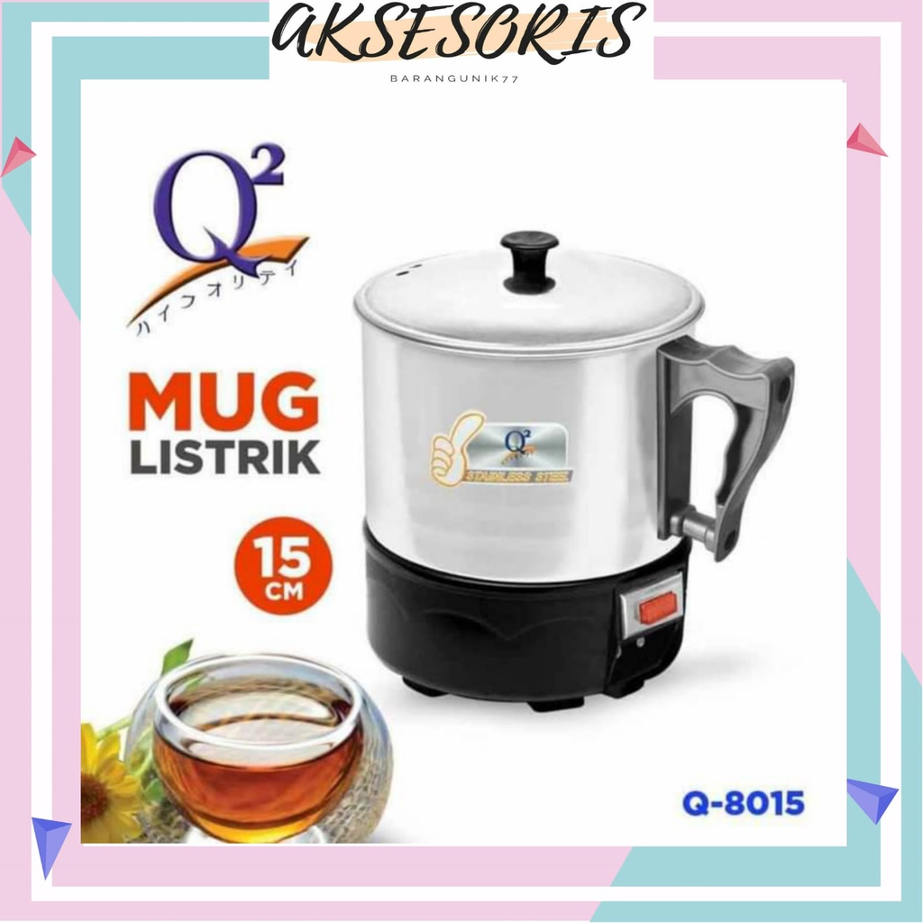 MUG ELEKTRIK PEMANAS LISTRIK / MUG LISTRIK 15 CM STAINLESS STEEL / MUG LISTRIK Q2 15CM / MUG LISTRIK