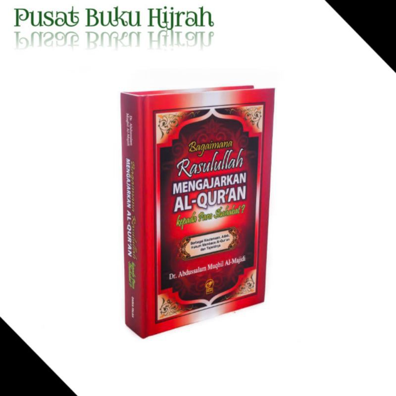 BUKU BAGAIMANA RASULULLAH MENGAJARKAN AL QURAN KEPADA PARA SHAHABAT DARUL FALAH