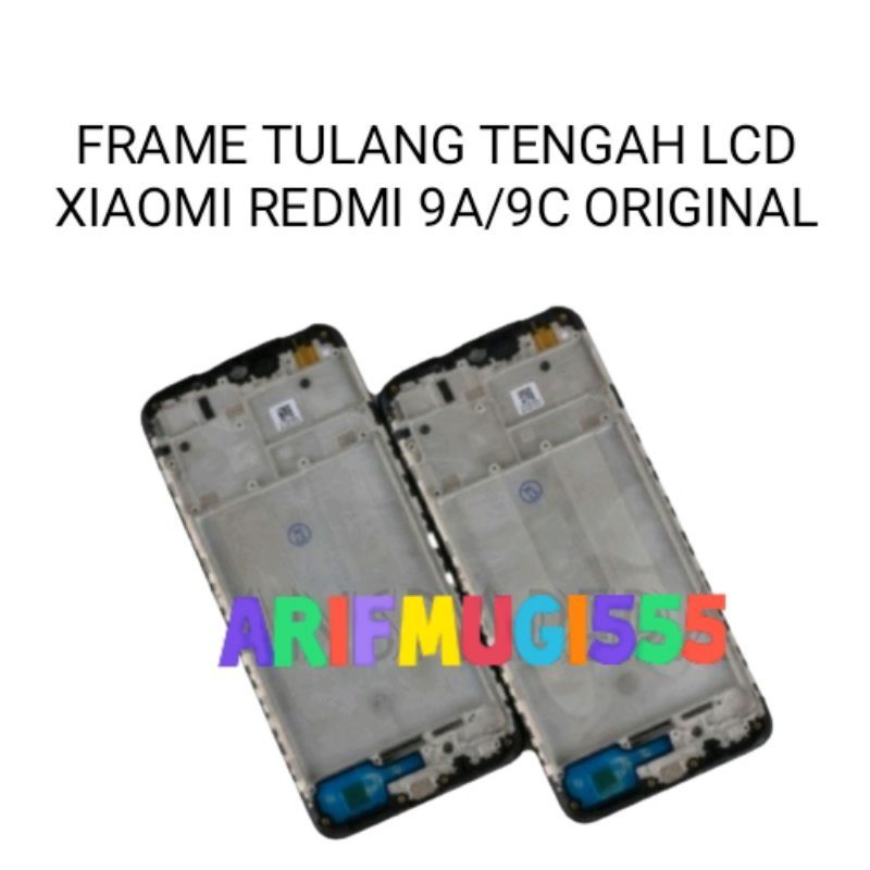 FRAME REDMI 9A/TULANG TENGAH TATAKAN DUDUKAN LCD TOUCHSCREEN XIAOMI REDMI 9A ORIGINAL