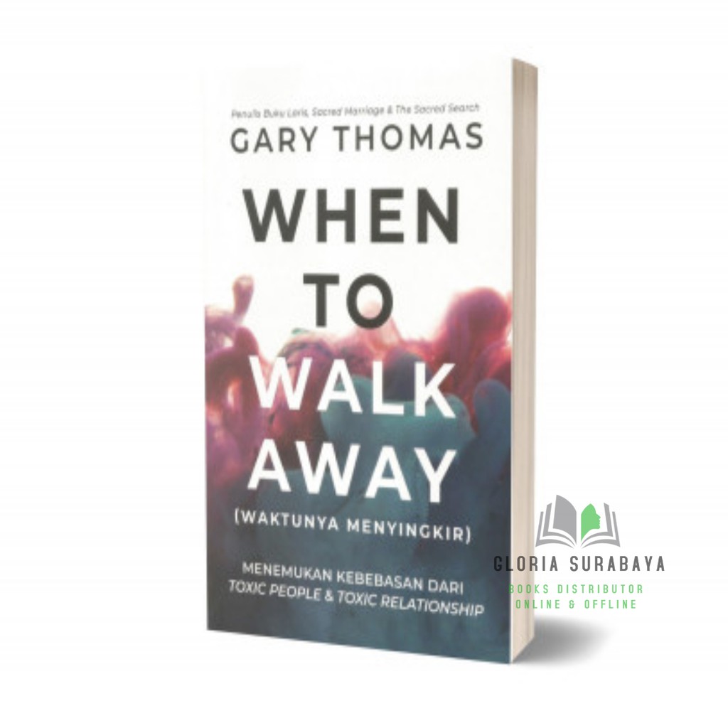 When to Walk Away (Waktunya Menyingkir) - Gary Thomas