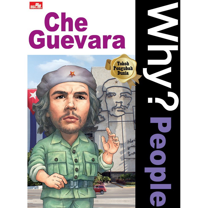 WHY? PEOPLE CHE GUEVARA