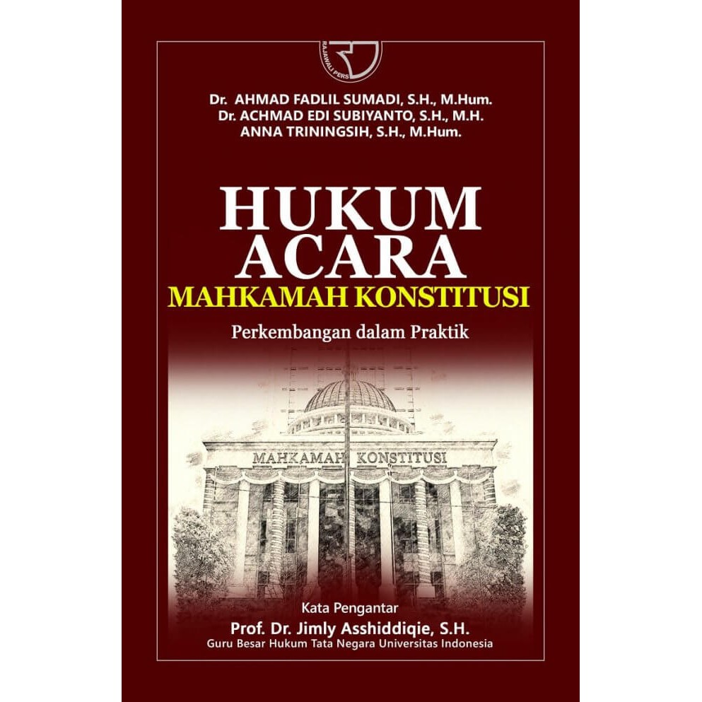 RajaGrafindo Persada - Hukum Acara Mahkamah Konstitusi – Ahmad Fadlil Sumadi, dkk