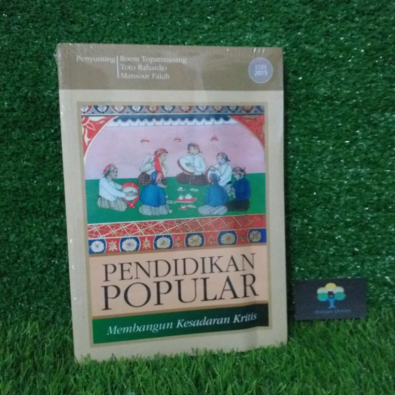Pendidikan Popular : Mansour Fakih, Roem Topatimasang &Toto Rahardjo