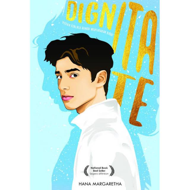 

Buku Novel DIGNITATE : Ketika Terlalu Gengsi Menyatakan Rasa